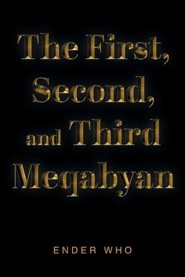 The First, Second, and Third Meqabyan by Who, Ender
