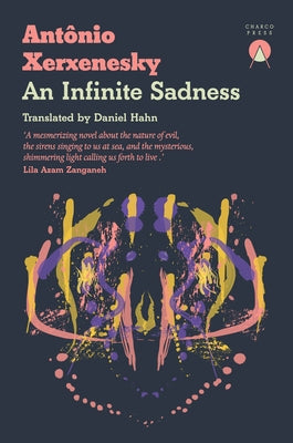 An Infinite Sadness by Xerxenesky, Antônio