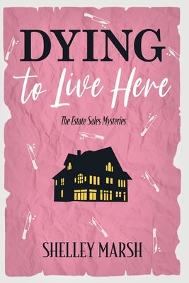 Dying to Live Here by Marsh, Shelley
