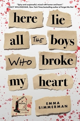 Here Lie All the Boys Who Broke My Heart by Simmerman, Emma
