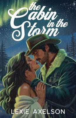 The Cabin In The Storm by Axelson, Lexie