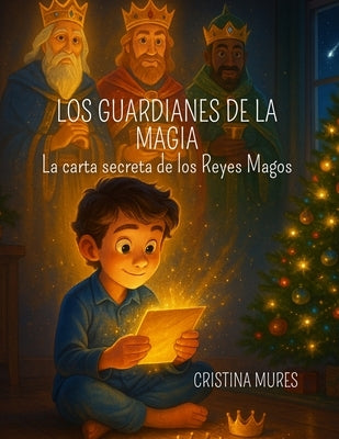Los Guardianes de la Magia: La carta secreta de los Reyes Magos by Mures, Cristina