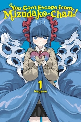 You Can't Escape from Mizudako-Chan!, Vol. 1: Volume 1 by Megame