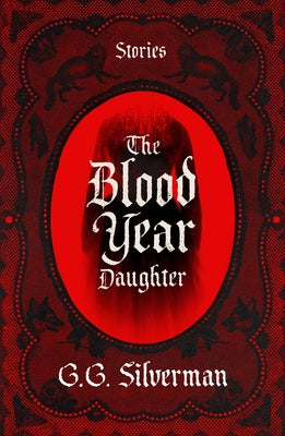 The Blood Year Daughter by Silverman, G. G.
