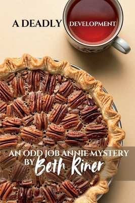 A Deadly Development by Riner, Beth