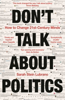 Don't Talk about Politics: How to Change 21st-Century Minds by Lubrano, Sarah Stein