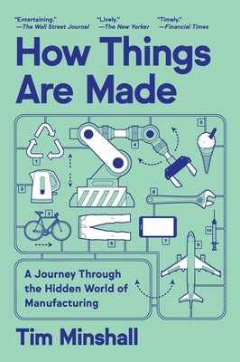 How Things Are Made by Minshall, Tim