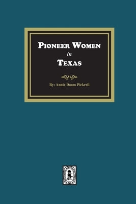 Pioneer Women in Texas Paperback Southern Historical Press