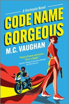 Code Name Gorgeous: A Spicy Spy Romance by Vaughan, M. C.