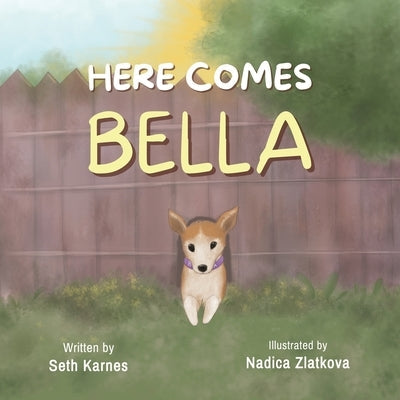 Here Comes Bella by Karnes, Seth