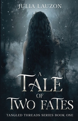 A Tale of Two Fates by Lauzon, Julia