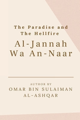 The Paradise and the Hellfire - Al-Jannah Wa An-Naar Paperback Tafheem Ur Rahman
