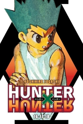 Hunter X Hunter (3-In-1 Edition), Vol. 6: Includes Vols. 16, 17, & 18 by Togashi, Yoshihiro