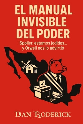 El Manual Invisible del Poder by Roderick, Dan