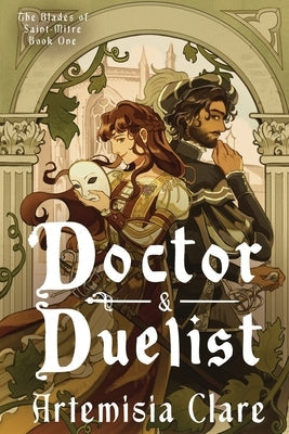 Doctor & Duelist by Clare, Artemisia