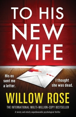 To His New Wife: A twisty and utterly unputdownable psychological thriller by Rose, Willow