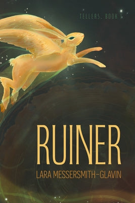 Ruiner: (Tellers, Book 1) by Messersmith-Glavin, Lara