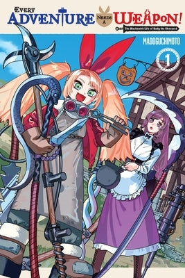 Every Adventure Needs a Weapon!, Vol. 1: The Blacksmith Life of Rudy the Obsessed by Madoguchimoto