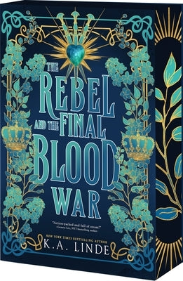 The Rebel and the Final Blood War by Linde, K. A.