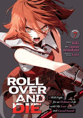 Roll Over and Die: I Will Fight for an Ordinary Life with My Love and Cursed Sword! (Manga) Vol. 7 by Kiki