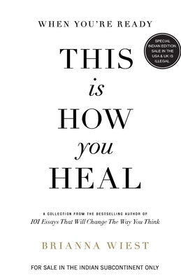 When You're Ready, This is How You Heal by Brianna Wiest