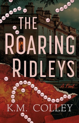 The Roaring Ridleys by Colley, K. M.