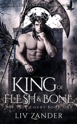 King of Flesh and Bone: A Dark Fantasy Romance by Zander, LIV
