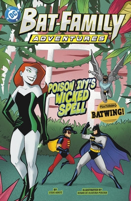 Poison Ivy's Wicked Spell: Featuring Batwing! by Korté, Steve