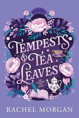 Tempests & Tea Leaves by Morgan, Rachel