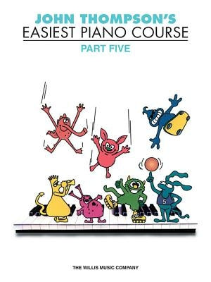 John Thompson's Easiest Piano Course, Part 5 Paperback Willis Music Company