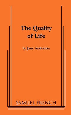 The Quality of Life Paperback Samuel French, Inc.
