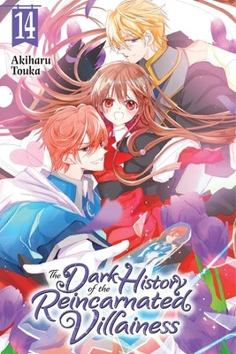 The Dark History of the Reincarnated Villainess, Vol. 14: Volume 14 by Touka, Akiharu