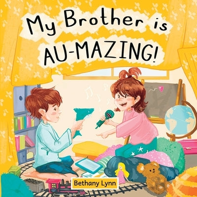 My Brother is AU-Mazing! by Lynn, Bethany