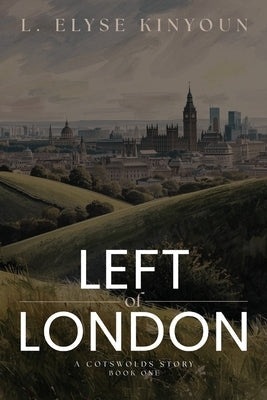 Left of London by Kinyoun, L. Elyse