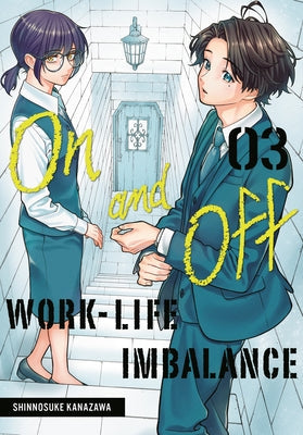 On and Off: Work-Life Imbalance 03 by Kanazawa, Shinnosuke