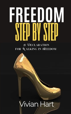 Freedom Step by Step by Hart, Vivian