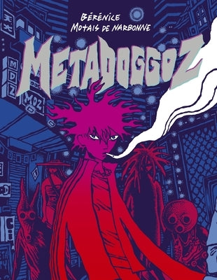 Metadoggoz by Narbonne, Bérénice Motais de