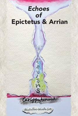 Echoes of Epictetus and Arrian Paperback Inwardstep Publications