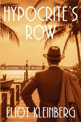 Hypocrite's Row: The Adventures of Nate Moran by Kleinberg, Eliot