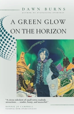 A Green Glow on the Horizon by Burns, Dawn