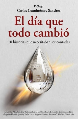 El día que todo cambió: 10 historias reales que necesitaban ser contadas by del Mar, Leydi