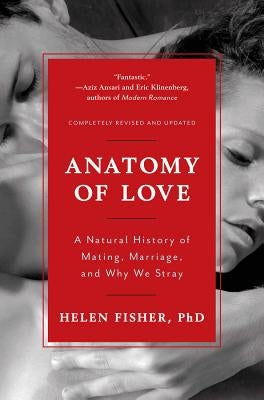 Anatomy of Love: A Natural History of Mating, Marriage, and Why We Stray Paperback W. W. Norton & Company