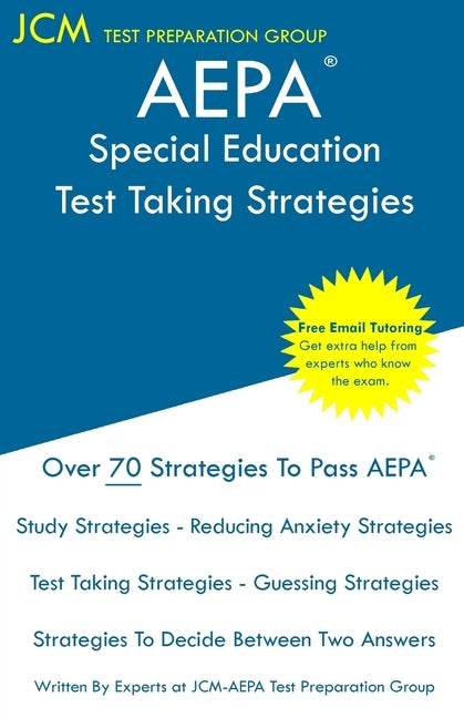 AEPA Special Education - Test Taking Strategies: AEPA NT601 Exam - Free Online Tutoring - New 2020 Edition - The latest strategies to pass your exam. Paperback Jcm Test Preparation Group