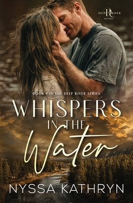 Whispers in the Water: A Small Town, Second Chance, Romantic Suspense by Kathryn, Nyssa