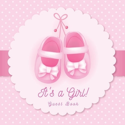 It's a Girl: Baby Shower Guest Book with Pink Ballerina Tutu Theme, Personalized Wishes for Baby & Advice for Parents, Sign In, Gif Paperback Luis Lukesun