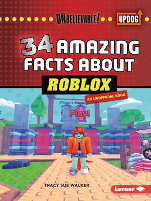 34 Amazing Facts about Roblox by Walker, Tracy Sue
