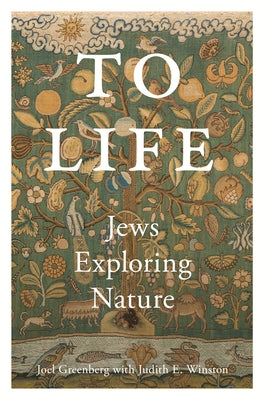 To Life: Jews Exploring Nature by Greenberg, Joel
