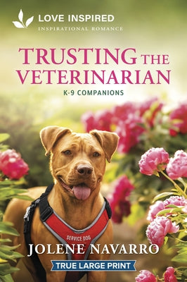 Trusting the Veterinarian: An Uplifting Inspirational Romance by Navarro, Jolene