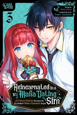 Reincarnated in a Mafia Dating Sim, Volume 3: A Yakuza Heiress Becomes the Top-Ranked Villain's Romantic Target! by Goto, Sora