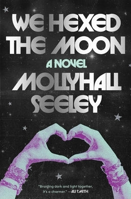 We Hexed the Moon by Seeley, Mollyhall